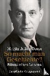 Bonn, Moritz Julius - So macht man Geschichte?