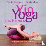 Seehofer, Tanja, Iding, Doris - Yin-Yoga des Herzens
