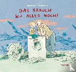 Postert, Petra - Das brauch ich alles noch!