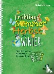 Schumeckers, Martina - Frühling, Sommer, Herbst und Winter