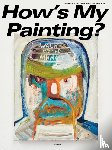 Graw, Isabelle, Schachter, Kenny - How's My Painting? Malerei aus der Sammlung Falckenberg