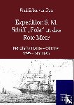 Pott, Paul Edler Von - Expedition S. M. Schiff "Pola in das Rote Meer
