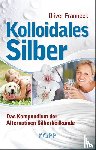 Franneck, Oliver - Kolloidales Silber