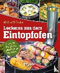 Drössler, Walter - Leckeres aus dem Eintopfofen - Die besten Rezepte für Gulaschkanone, Kessel & Co.