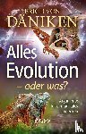 Däniken, Erich Von - Alles Evolution - oder was?