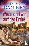Däniken, Erich von - Wozu sind wir auf der Erde?