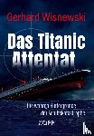 Wisnewski, Gerhard - Das Titanic-Attentat