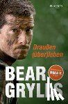 Grylls, Bear - Draußen (über)leben