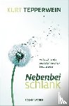 Tepperwein, Kurt - Nebenbei schlank