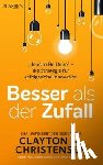 Christensen, Clayton M. - Besser als der Zufall