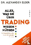 Elder, Alexander - Alles, was Sie über Trading wissen müssen - Das Arbeitsbuch