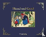 Grimm, Jacob, Grimm, Wilhelm - Hänsel und Gretel