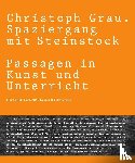  - Christoph Grau. Spaziergang mit Steinstock. Passagen in Kunst und Unterricht