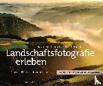 Clement, Raymond, Bertemes, Paul - Landschaftsfotografie erleben