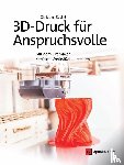 Rattat, Christian - 3D-Druck für Anspruchsvolle