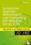 Zacker, Craig - Installation, Speichertechnologien und Computing mit Windows Server 2016