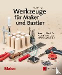 Platt, Charles - Werkzeuge für Maker und Bastler