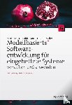 Weilkiens, Tim, Huwaldt, Alexander, Mottok, Jürgen, Roth, Stephan - Modellbasierte Softwareentwicklung für eingebettete Systeme verstehen und anwenden