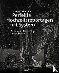 Valenzuela, Roberto - Perfekte Hochzeitsreportagen mit System