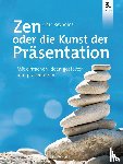 Reynolds, Garr - Zen oder die Kunst der Präsentation