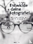 Parolin, Pia - Entwickle deine Fotografie!