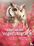 Rössner, Rosl - Faszination Vogelfotografie