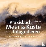 Bosboom, Theo - Praxisbuch Meer & Küste fotografieren