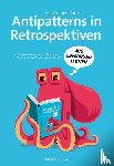 Corry, Aino Vonge - Antipatterns in Retrospektiven - Mit einem Geleitwort von Diana Larsen / Aus dem Engl. v. Daniela Schubert