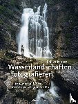 Jakesch, Philipp - Wasserlandschaften fotografieren