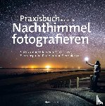 Bus, Rutger - Praxisbuch Nachthimmel fotografieren