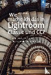 Kelby, Scott - Wie mache ich das in Lightroom Classic und CC?