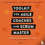 Bendermacher, Charlotte, Kampschuur, Cleo, Solingen, Rini van - Toolkit für Agile Coaches und Scrum Master