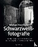 Freeman, Michael - Michael Freemans Schwarzweißfotografie