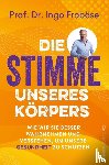 Froböse, Ingo - Die Stimme unseres Körpers