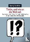 Seeßlen, Georg - Tintin, und wie er die Welt sah