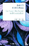 Rilke, Rainer Maria - Du musst das Leben nicht verstehen