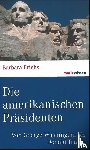 Friehs, Barbara - Die amerikanischen Präsidenten