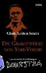 Smith, Clark Ashton - Die Grabgewölbe von Yoh-Vombis - Gesammelte Erzählungen. Band 2