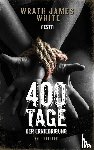 White, Wrath James - 400 Tage der Erniedrigung