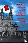 Buggle, Franz - Denn sie wissen nicht, was sie glauben