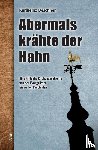 Deschner, Karlheinz - Abermals krähte der Hahn