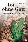 Wetz, Franz Josef - Tot ohne Gott