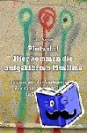 Akgün, Lale - Platz da! Hier kommen die aufgeklärten Muslime - Schluss mit der Vorherrschaft des konservativen Islams in Deutschland
