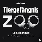 Goldner, Colin - Tiergefängnis Zoo