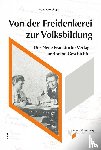 Groschopp, Horst - Von der Freidenkerei zur Volksbildung