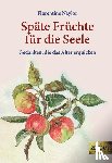 Naylor, Florentine - Späte Früchte für die Seele