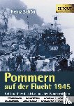 Schön, Heinz - Pommern auf der Flucht 1945