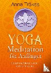 Trökes, Anna - Yoga-Meditation für Anfänger