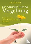 Dincalci, Jim - Die befreiende Kraft der Vergebung