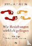 Allen, Jeff, Allen, Sue - Wie Beziehungen wirklich gelingen